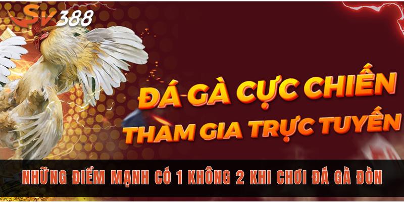 Những điểm mạnh có 1 không 2 khi chơi đá gà đòn